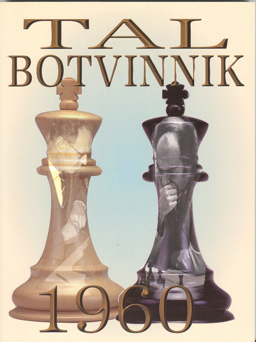 Title details for Tal-Botvinnik 1960 by Mikhail Tal - Available